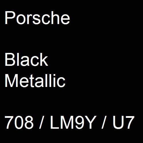 Porsche, Black Metallic, 708 / LM9Y / U7.